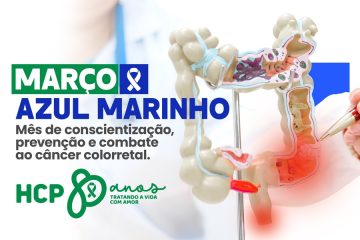 Março Azul-Marinho: HCP intensifica alerta para a prevenção e combate ao câncer colorretal